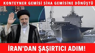 İrandan Şaşırtıcı Adım Konteyner Gemisi SİHA Gemisine Dönüştü [upl. by Enegue230]