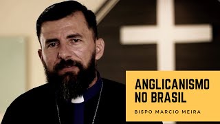 HISTÓRIA DO ANGLICANISMO NO BRASIL [upl. by Bathilda]