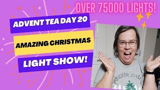 Day 20 Advent Tea  75000 Light Spectacular [upl. by Thierry]