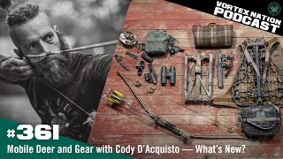 Ep 361  Mobile Deer and Gear with Cody D’Acquisto — What’s New [upl. by Annodahs]