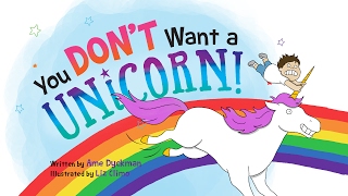 YOU DONT WANT A UNICORN by Ame Dyckman [upl. by Ibib802]