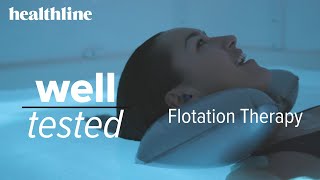 Well Tested Flotation Therapy  Healthline [upl. by Nnuahs65]