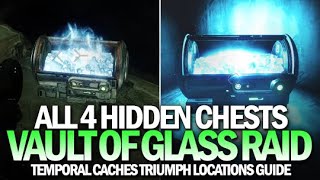 All 4 Hidden Chests Locations Guide in Vault of Glass Raid Temporal Caches Triumph Destiny 2 [upl. by Row]