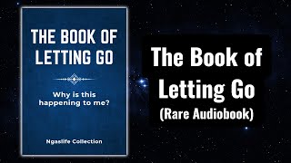 The Book of Letting Go  Overcoming Lifes Challenges Audiobook [upl. by Flessel]