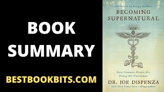 Becoming Supernatural  Joe Dispenza  Book Summary [upl. by Berwick]