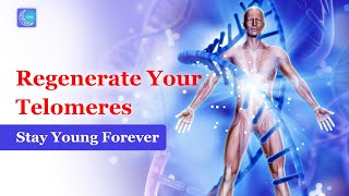 Regenerate Your Telomeres Frequency  528 Hz  727 Hz  Stay Young Forever Cell Regeneration [upl. by Nahej]