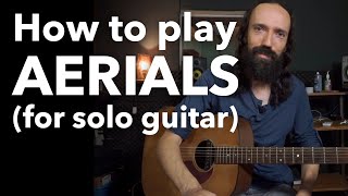 How To Play Aerials For Solo Guitar [upl. by Goar]