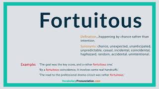 How to Pronounce FORTUITOUS l Definition and Synonyms of FORTUITOUS by vocabularypronunciation com [upl. by Milstone561]