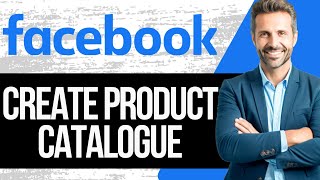 How to Create Product Catalogue on Facebook  Full Tutorial 2024 [upl. by Eiralav]