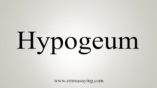 How To Say Hypogeum [upl. by Elleinahc194]