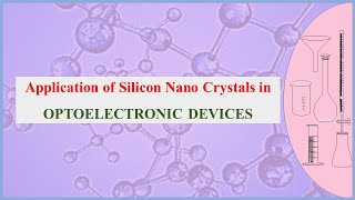 Optoelectronic Devices  Silicon Nanocrystals [upl. by Mauldon446]