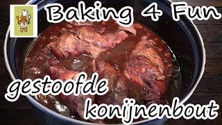 Gestoofde Konijnenbout  Baking 4 Fun [upl. by Yspyg28]