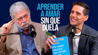 Alejandro Chabán amp Walter Riso  ¿Por qué nos equivocamos eligiendo a quien amar  CHABÁN Podcast [upl. by Rog]