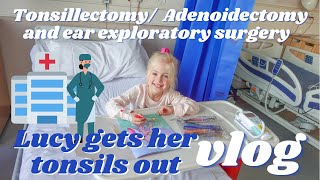 LUCYS SURGERY DAY TONSILLECTOMY ADENOIDECTOMY  EAR EXPLORATORY SURGERY  GROMMETS  SURGERY VLOG [upl. by Aldwon]