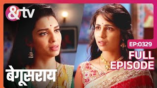 Ananya ने मांगा बदला पूरा करने के लिए Soni का साथ  Begusarai  Full Ep 329 andtvchannel [upl. by Gora720]