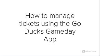 How to manage tickets using the Go Ducks Gameday App Iphone [upl. by Surbeck]