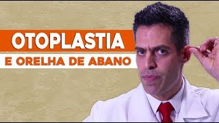 Otoplastia e Orelha de Abano Cirurgia Tipos Idade Anestesia Recuperação [upl. by Idelle]