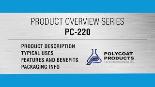 PRODUCT OVERVIEW PC220  Polycoat Products [upl. by Cicenia]