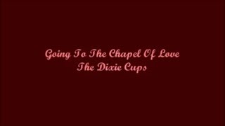 Going To The Chapel Of Love Vamos A La Capilla Del Amor  The Dixie Cups Lyrics  Letra [upl. by Anade]