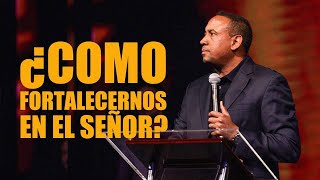 ¿Cómo Fortalecernos en el Señor  Pastor Juan Carlos Harrigan [upl. by Nilats]