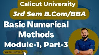 Basic Numerical MethodCalicut University Third Sem BComBBA Module 1 Part 3 [upl. by Buiron]