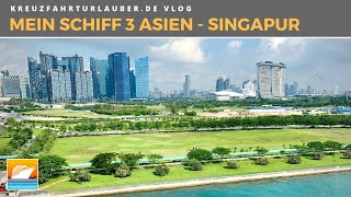 Vlog1 Mein Schiff 3 Asien  2 Tage Singapur entdecken [upl. by Liggett917]