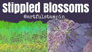 STIPPLED BLOSSOMS by Stampin Up  BRAYER and INK  BACKGROUNDS  artfulstampin [upl. by Budge]