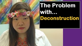 The Problem with Deconstruction Ep 6 [upl. by Neliac]