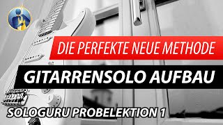 ★ TOP ► Perfekte Methode zum Gitarrensolo Spielen ★ Lektion 1 SoloGURU [upl. by Leuneb]