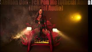 Stefflon Don Fck Pon Me Official Audio [upl. by Ahcmis829]