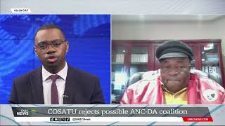 2024 Coalition Talks  COSATU rejects possible ANCDA coalition [upl. by Masha]