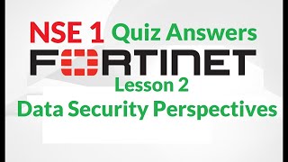 NSE 1  Lesson 2—Data Security Perspectives Quiz answers  FREE Fortinet certification [upl. by Cynarra]