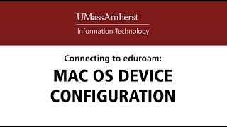 Mac OS Eduroam Setup Guide  UMass Amherst [upl. by Yelrahc]