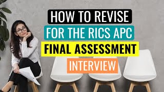 RICS APC  HOW TO REVISE amp PREPARE FOR THE FINAL ASSESSMENT INTERVIEW [upl. by Aitenev]