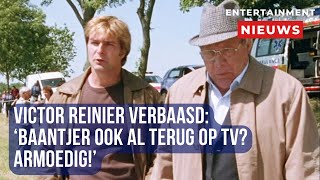 Victor Reinier verrast door terugkeer Baantjer op tv Teleurstellend nieuws [upl. by Kokaras582]