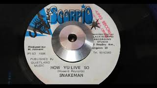 Snakeman  How Yu Live So [upl. by Sarnoff]