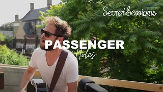 Passenger  Holes  Secret Sessions [upl. by Ayatnwahs208]