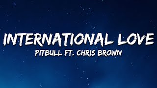 Pitbull  International Love Lyrics ft Chris Brown [upl. by Nogaem]