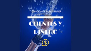 Canciones para Atraer Clientes y Dinero [upl. by Quennie]