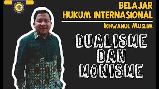 Hukum Internasional  Hubungan Hukum Internasional dan Hukum Nasional Dualisme dan Monisme [upl. by Sarah]