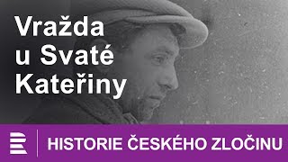 Historie českého zločinu Vražda u Svaté Kateřiny [upl. by Ahsieit217]