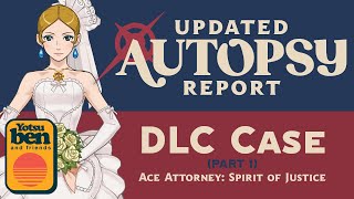 Updated Autopsy Report  Ace Attorney Spirit of Justice  DLC Case Part 1 [upl. by Navonoj450]