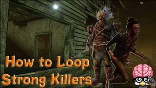 How to Loop Strong Killers  Dead by Daylight [upl. by Dollar287]