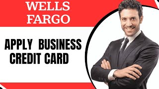 How To Apply For Wells Fargo Business Credit Card Full Guide [upl. by Tristis]