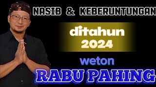 Prediksi weton RABU PAHING di tahun 2024 [upl. by Benetta]