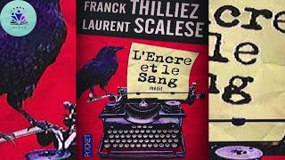 livre Audio et texte  lEncre et le Sang de Franck thilliez Laurent Scalese Complet [upl. by Eastman512]