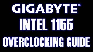 Intel 1155 Overclocking Guide [upl. by Adnofal]