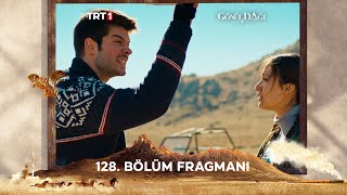 Gönül Dağı 128 Bölüm Fragmanı trt1 [upl. by Nnayrrehs792]