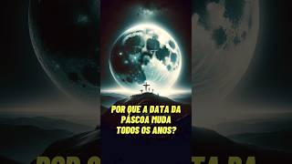 🐰☀️🌕🗓 Por que a data da Páscoa muda todos os anos astronomia pascoa curiosidades lua [upl. by Solange]