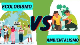 DIFERENCIAS ENTRE AMBIENTALISTAS Y ECOLOGISTAS [upl. by Rika]